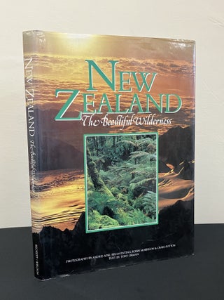 Item #0146 New Zealand: The Beautiful Wilderness. Brian Enting Andris Apse, Robin Morrison, Tony...