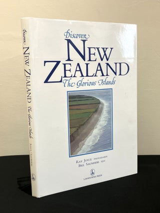 Item #0147 Discover New Zealand, The Glorious Islands. Ray Joyce, Bill Saunders