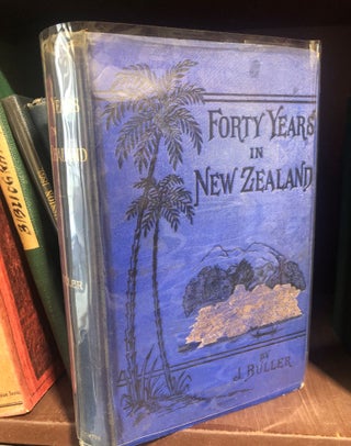 Item #10457 Forty Years in New Zealand. : A personal narrative, an account of Maoridom a nd of...