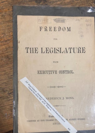 Item #10699 Freedom for Legislature from Executive Control. Frederick J. MOSS