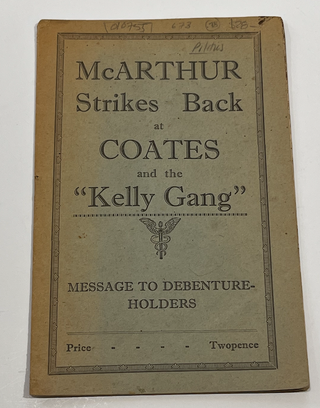 Item #10755 McArthur Strikes Back at Coates and the "Kelly Gang" Message to Debenture Holders. J....
