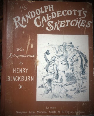Item #11028 Randolph Caldecott's Sketches ; with an Introduction By Henry Blackburn. Randolph...