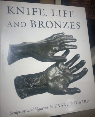 Item #11073 Knife, Life and Bronzes; Sculpture and Vignettes. Kaare NYGAARD