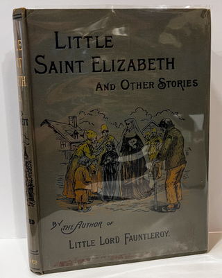 Item #11489 Little Saint Elizabeth and Other Stories. Frances Hodgson BURNETT
