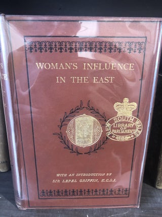 Item #11554 Woman's Influence in the East: As Shown in the Noble Lives of Past Queens and...