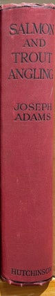 Item #11624 Salmon and Trout Angling; Its Theory, and Practice on Southern Stream, Torrent River,...