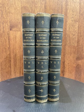 Item #11871 A History Of The Highlands and of The Highland Clans. James Browne