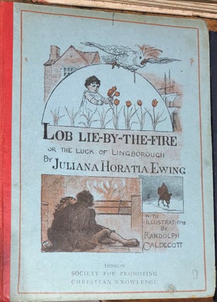 Item #11984 Lob Lie-By-The-Fire; or, The Luck of Lingborough. Juliana Horatia Ewing