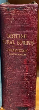 Item #12220 Manual of British Rural Sports: Comprising Shooting, Hunting, Coursing, Fishing,...