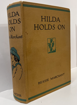 Item #12395 Hilda Holds On. Bessie MARCHANT