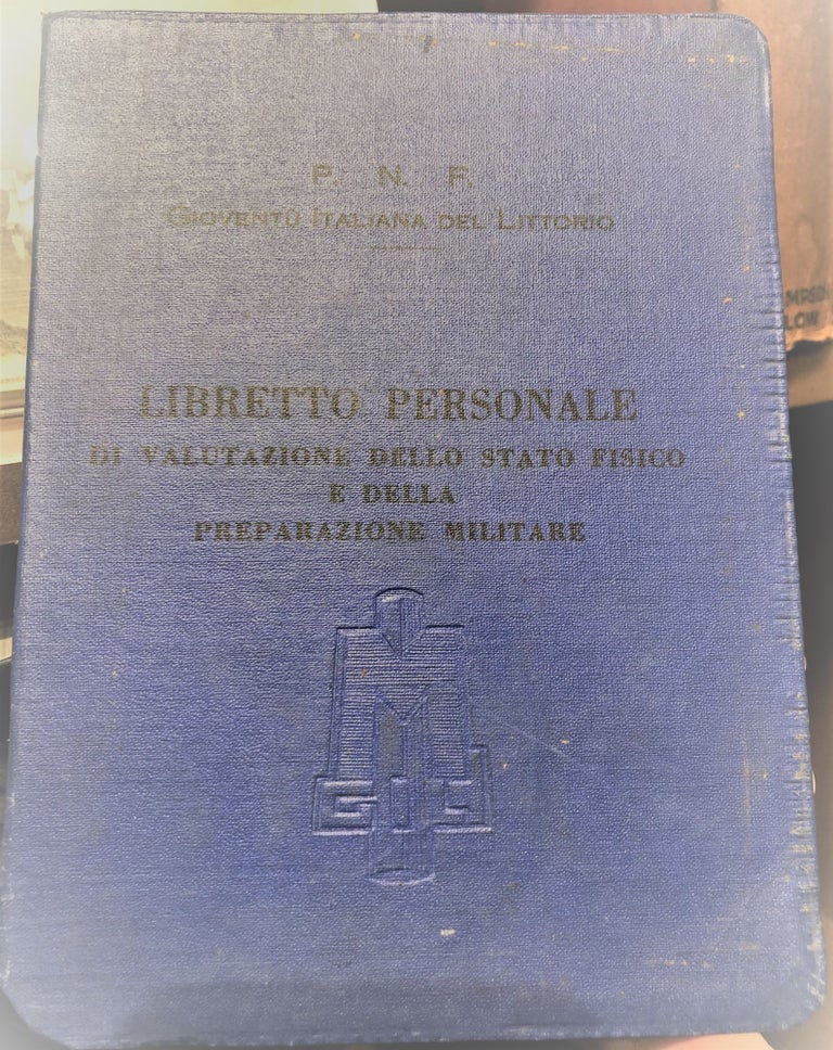 Item #12476 Libretto Personale di Valutazione dello Stato Fisico e Della Preparazion Militare. P.N.F. Gioventu Italiana Del Littorio