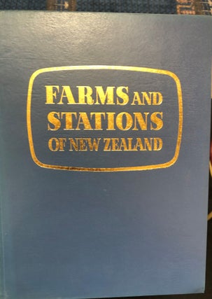 Item #12539 FARMS AND STATIONS OF NEW ZEALAND : Compiled as a Record of New Zealand Farms,...