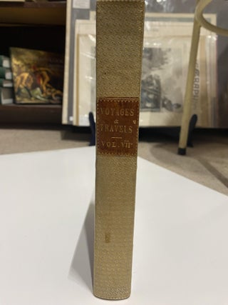 Item #12608 A General History and Collection of Voyages and Travels, arranged in Systematic...