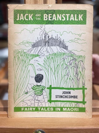 Item #12793 Jack and The Beanstalk. Fairy Tales in Maori. John STINCHCOMBE