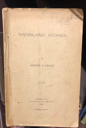 Item #1281 Maoriland Stories. GRACE Alfred A