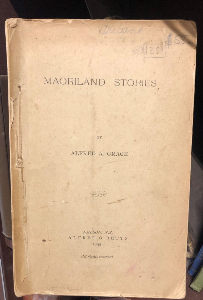 Item #1281 Maoriland Stories. GRACE Alfred A.