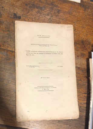 Item #12819 Maori disputes. New Zealand. Copies or Extracts of Despatches From The Governor of...
