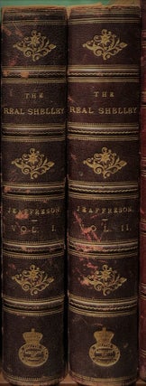 Item #12826 The Real Shelley. New Views of The Poet's Life. 2 Volumes. John Cordy JEAFFRESON