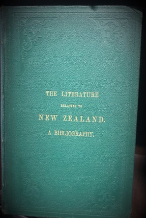 Item #13356 The Literature Relating to New Zealand - A Bibliography. J. COLLIER