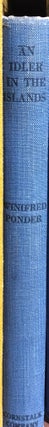 Item #13383 An Idler in the Islands. Winifred PONDER