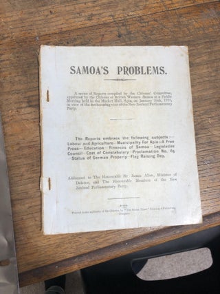 Item #13392 Samoa's Problems. A Series of Reports Compiled by the Citizens' Committee, appointed...