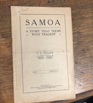 Item #13394 Samoa. A Story That Teems with Tragedy. H. E. HOLLAND