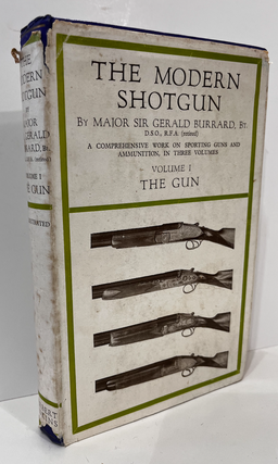 Item #13470 The Modern Shotgun Vol I. The Gun. Major Sir Gerald BURRARD