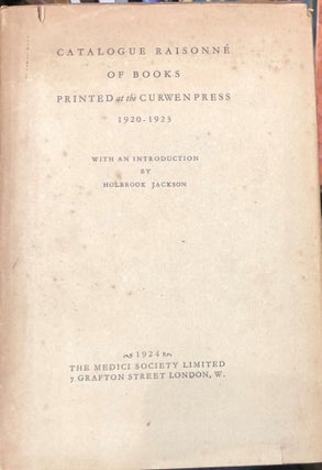 Item #13517 Catalogue Raisonne of Books Printed at The Curwen Press 1920 to 1923. Curwen Press