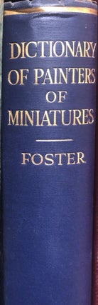 Item #13520 A Dictionary of Painters of Miniatures (1525-1850). J. J. FOSTER