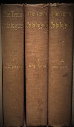 Item #13527 The Term Catalogues - A Bibliography of English Literature from Charles II to Queen...
