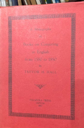 Item #13547 A Bibliography of Books on Conjuring in English from 1580 to 1850. T. H. HALL