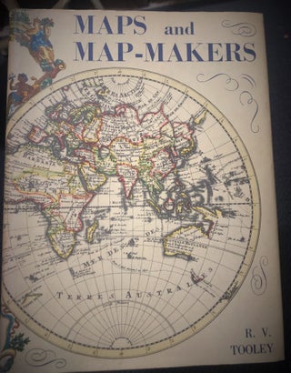 Item #13549 Maps and Map-Makers. R. V. TOOLEY