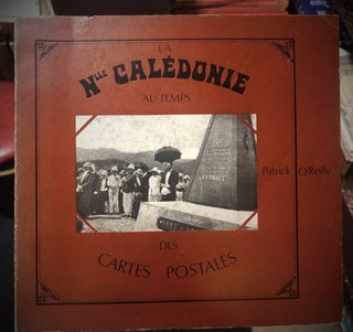 Item #13559 La Nouvelle Caledonie au Temps des Cartes Postales, 1973. P. O'REILLY