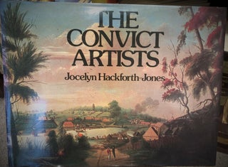 Item #13598 The Convict Artists. Jocelyn HACKFORTH- JONES