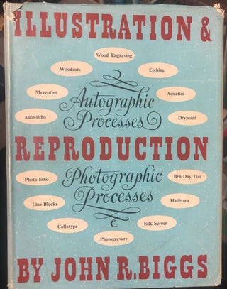 Item #13603 Illustration and Reproduction - Main Processes. J. R. BIGGS