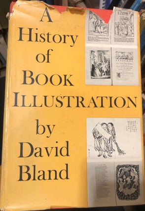 Item #13605 A History of Book Illustration - Illuminated Manuscript and Printed Book. D. BLAND