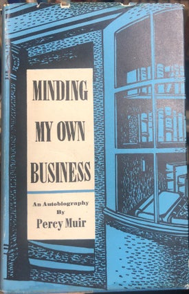 Item #13611 Minding My Own Business - Autobiography of a Bookseller. P. MUIR
