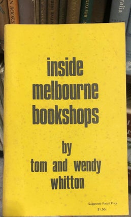 Item #13639 Inside Melbourne's Bookshops. T. WHITTON, W