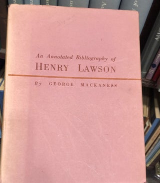 Item #13646 An Annotated Bibliography of Henry Lawson. G. MACKANESS