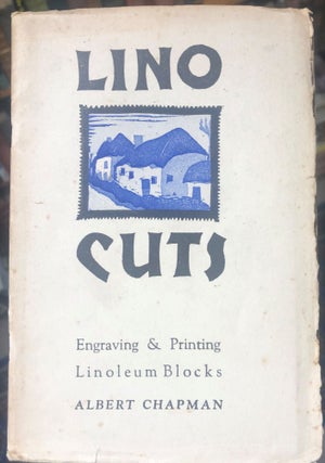 Item #13678 Linocuts Engraving and Printing Linoleum Blocks. A. CHAPMAN