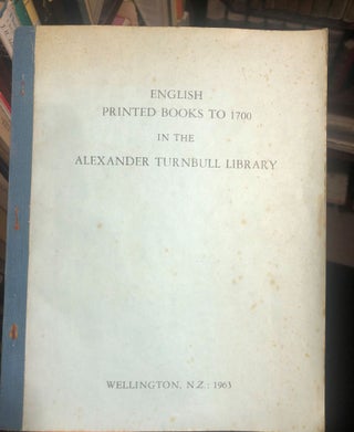 Item #13702 English Printed Books to 1700 in the Alexander Turnbull Library