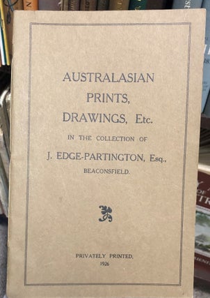 Item #13705 Australasian Prints, Drawings Etc in the Collection of J.Edge-Partington, Esq