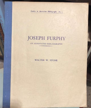 Item #13720 Joseph Furphy - An Annotated Bibliography. W. W. STONE