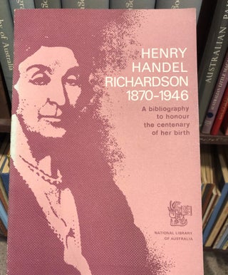 Item #13726 Henry Handel Richardson 1870-1946. A Bibliography. G. HOWELLS, compiler