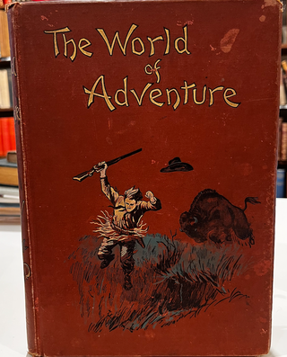 Item #13780 The World of Adventure. A Collection of Stirring Scenes and Moving Accidents. Volume IV