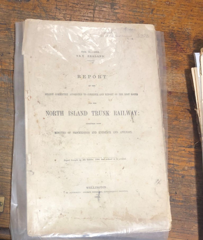 Item #14044 North Island Railway. Report of the Select Committee Appointed to Consider and Report on the Best Route for the North Island Trunk Railway: Together With Minutes of Proceedings and Evidence and Appendix. NEW ZEALAND.