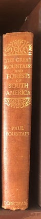 Item #14170 The Great Mountains and Forests of South America. Paul FOUNTAIN
