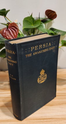 Item #14428 Persia: The Awakening East. W. P. CRESSON