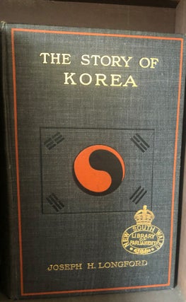 Item #14450 The Story of Korea. Joseph H. LONGFORD