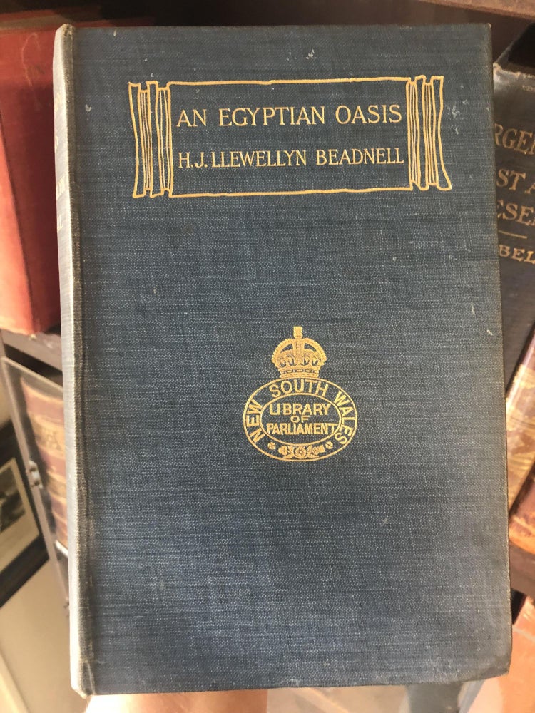 Item #14621 An Egyptian Oasis An Account of the Oasis of Kharga in the Libyan Desert. H. J. L. BEADNELL.